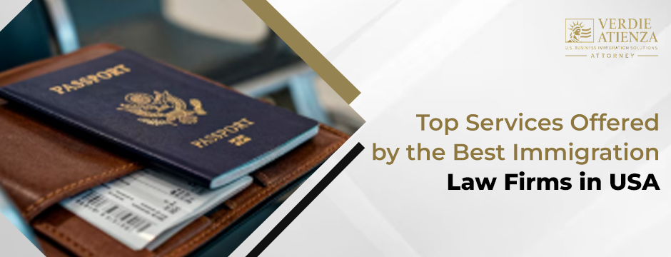 Top Services Offered by the Best Immigration Law Firms in USA